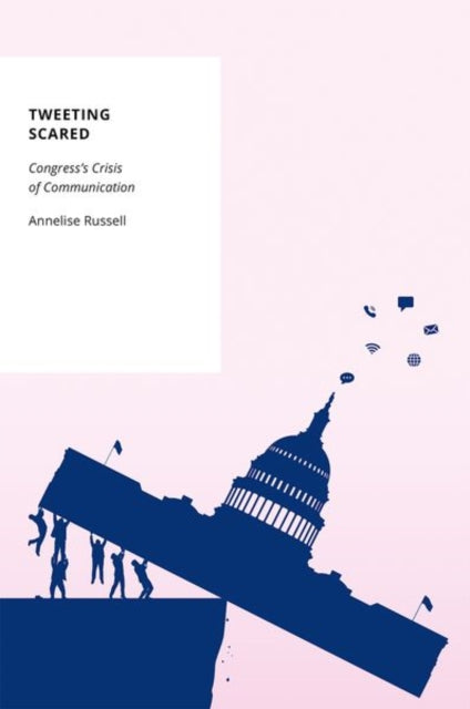 Tweeting Scared: Congress's Crisis of Communication