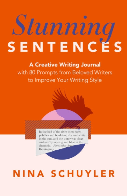Stunning Sentences: A Creative Writing Journal with 80 Prompts from Beloved Authors to Improve Your Style