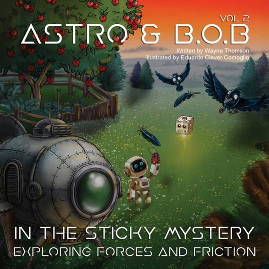 Astro & B.O.B in the Sticky Mystery: Exploring Forces and Friction - Volumn 2