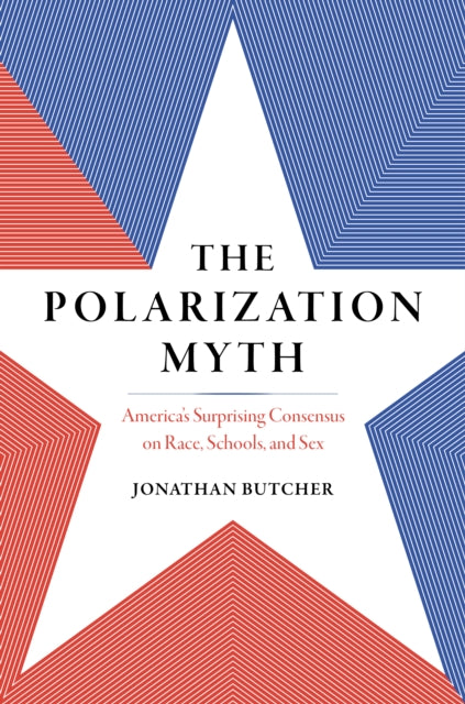 The Polarization Myth: Public Opinion on Sex, Race, and Schools