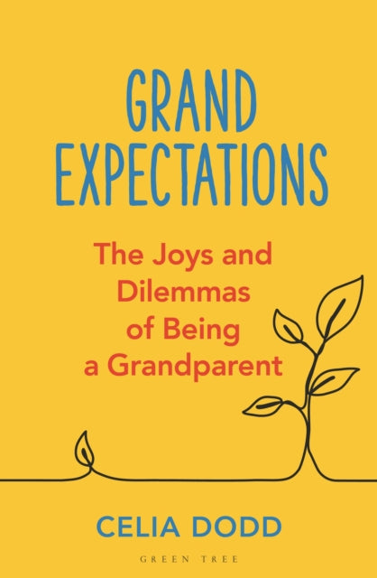 Grand Expectations: The joys and dilemmas of being a grandparent