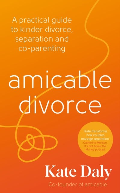 amicable divorce: Your Practical Guide to Divorce Without the Drama