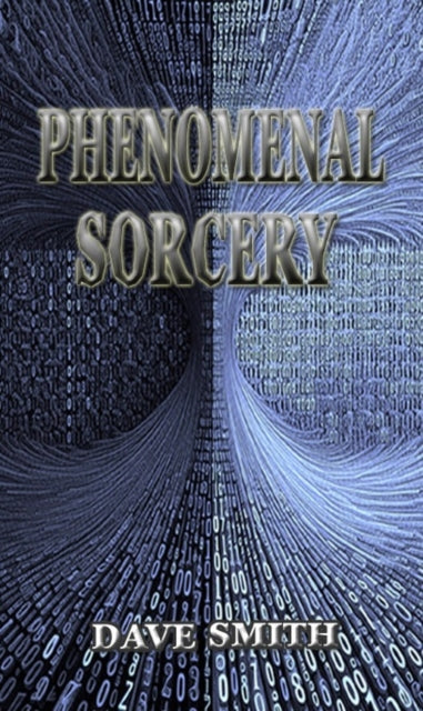 Phenomenal Sorcery: A System of Information Magic for Real and Virtual Worlds
