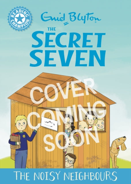 Reading Champion: The Secret Seven: The Noisy Neighbours: Blue Band 4