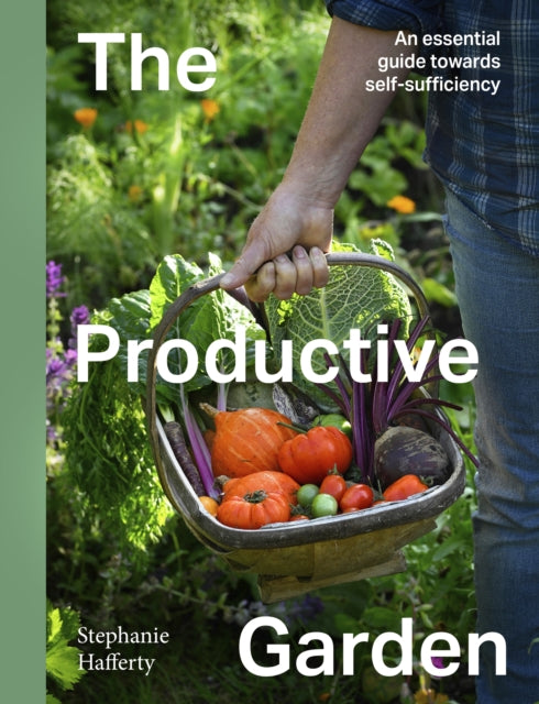 The Productive Garden: An essential guide towards self-sufficiency