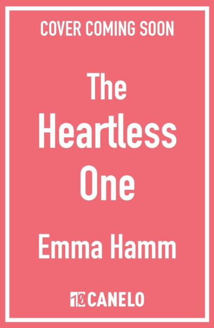 The Heartless One: the addictive and sizzling dark romantasy from USA Today bestseller Emma Hamm