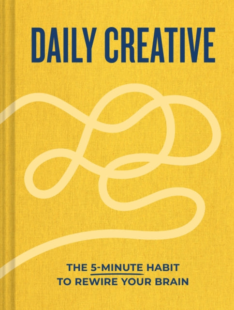 Daily Creative: The 5-Minute Habit to Rewire Your Brain