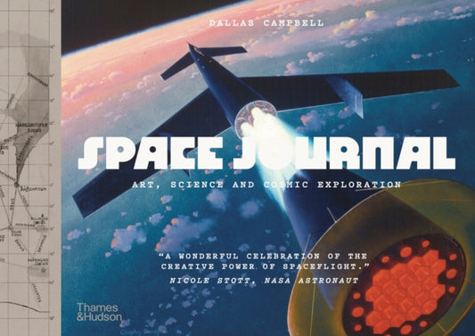 Space Journal: The Art and Science of Cosmic Exploration