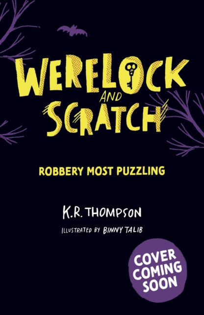 Werelock and Scratch: Robbery Most Puzzling: Book 2: A puzzle solving, interactive, werewolf detective adventure