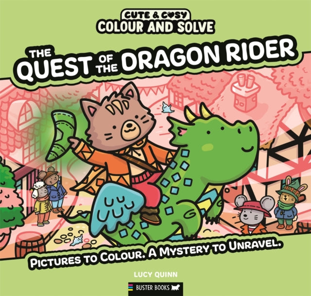 Colour and Solve: The Quest of the Dragon Rider: Pictures to colour. A mystery to unravel.