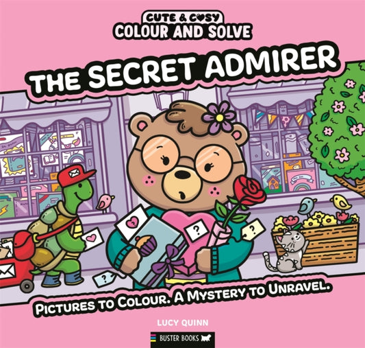 Colour and Solve: The Secret Admirer: Pictures to colour. A mystery to unravel.