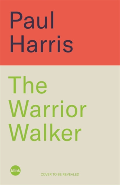 The Warrior Walker: How I Found Resilience, Purpose and Meaning on Britain's Coastline