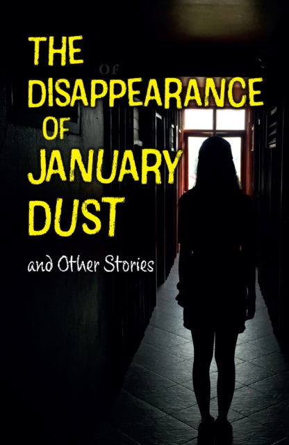 The Disappearance of January Dust and Other Stories: Complete the Code Anthology 7