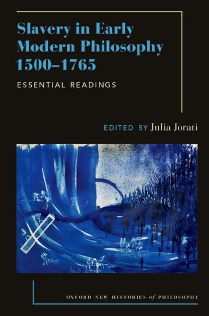 Slavery in Early Modern Philosophy 1500-1765: Essential Readings