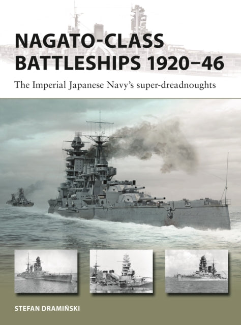 Nagato-class Battleships 1920–46: The Imperial Japanese Navy's super-dreadnoughts