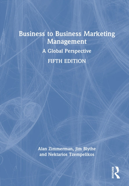 Business to Business Marketing Management: A Global Perspective