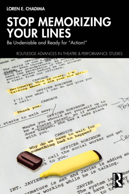 Stop Memorizing Your Lines: Be Undeniable and Ready for “Action!”