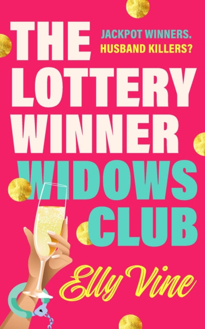 The Lottery Winner Widows Club: Don't miss the fabulously funny new crime novel sensation, perfect for fans of Bad Sisters - available to pre-order now