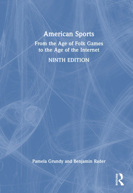 American Sports: From the Age of Folk Games to the Age of the Internet