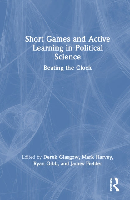 Short Games and Active Learning in Political Science: Beating the Clock