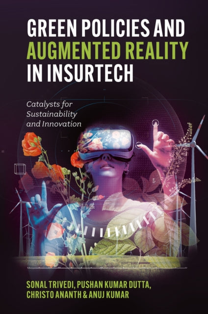 Green Policies and Augmented Reality in InsurTech: Catalysts for Sustainability and Innovation