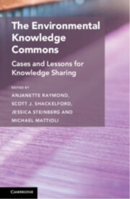 The Environmental Knowledge Commons: Cases and Lessons for Knowledge Sharing
