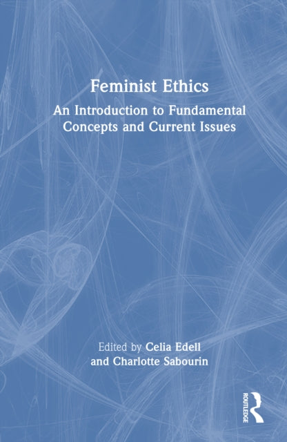 Feminist Ethics: An Introduction to Fundamental Concepts and Current Issues