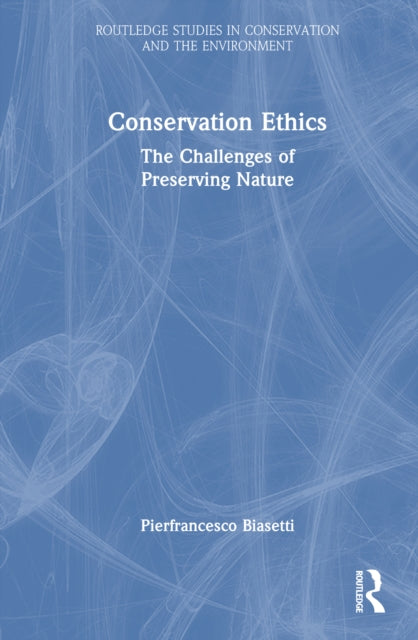 Conservation Ethics: The Challenges of Preserving Nature