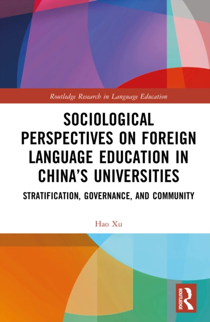 Sociological Perspectives on Foreign Language Education in China’s Universities: Stratification, Governance, and Community
