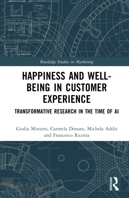 Happiness and Well-Being in Customer Experience: Transformative Research in the Time of AI