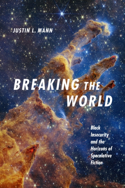Breaking the World: Black Insecurity and the Horizons of Speculative Fiction