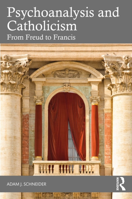 Psychoanalysis and Catholicism: From Freud to Francis