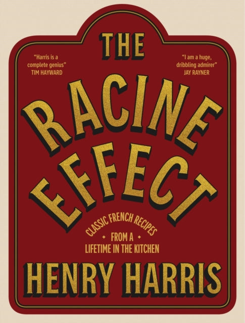 The Racine Effect: Classic French Recipes from a Lifetime in the Kitchen