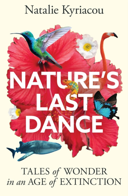 Nature's Last Dance: 'Will leave you surging with a desire to make the planet a better place' Professor Adam Hart