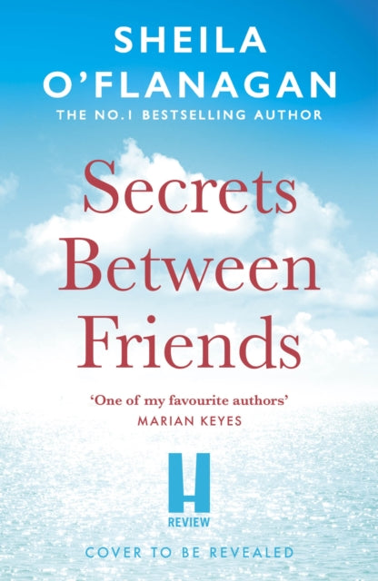 Secrets Between Friends: ‘A warm, sensitive story about the power of female friendship . . . and the joy of second chances’ Lucy Diamond