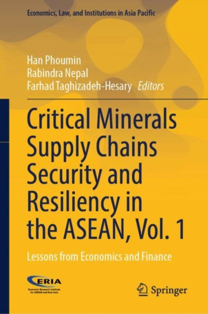 Critical Minerals Supply Chains Security and Resiliency in the ASEAN, Vol. 1: Lessons from Economics and Finance