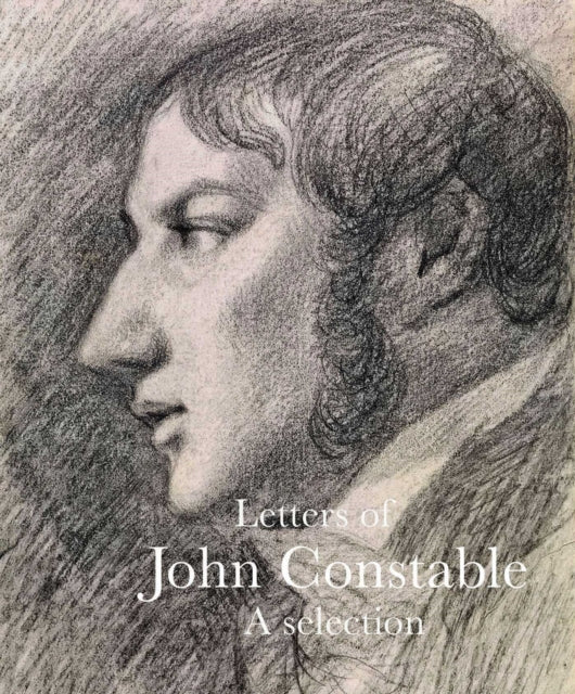 Letters of John Constable: A Selection