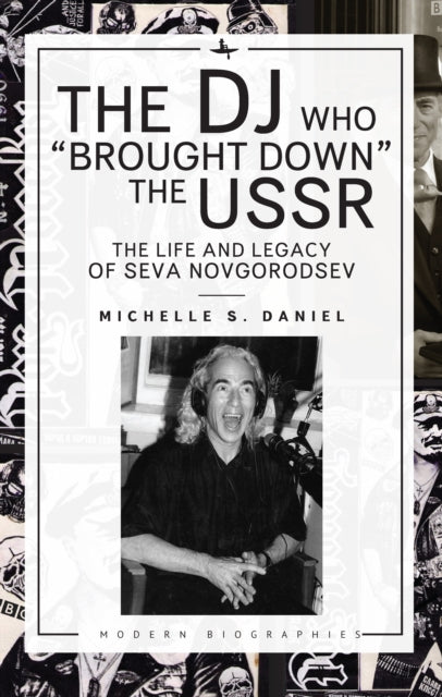 The DJ Who "Brought Down" the USSR: The Life and Legacy of Seva Novgorodsev