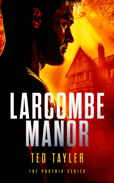 Larcombe Manor: The Phoenix Series - Book 12