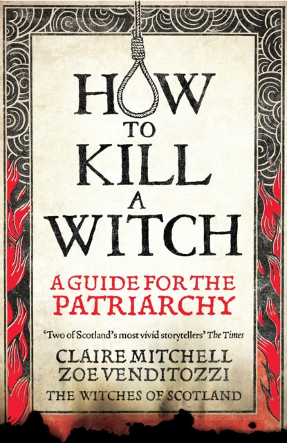 HOW TO KILL A WITCH: A Guide For The Patriarchy