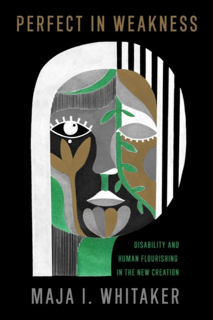 Perfect in Weakness: Disability and Human Flourishing in the New Creation