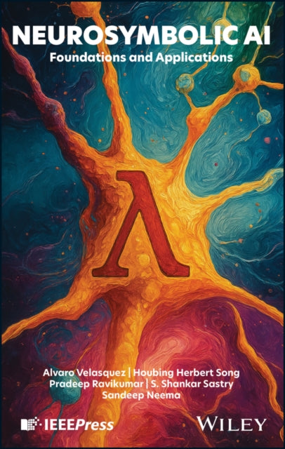 Neuro-symbolic AI: Foundations and Applications