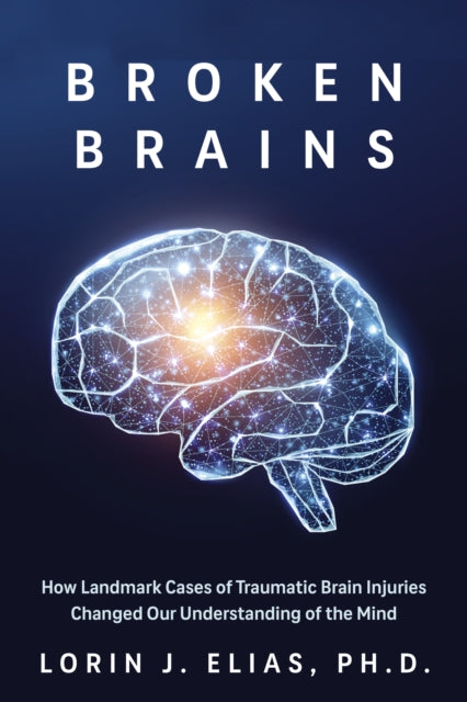 Changeable Brain: What Cases of Traumatic Brain Injury Teach Us About the Mind