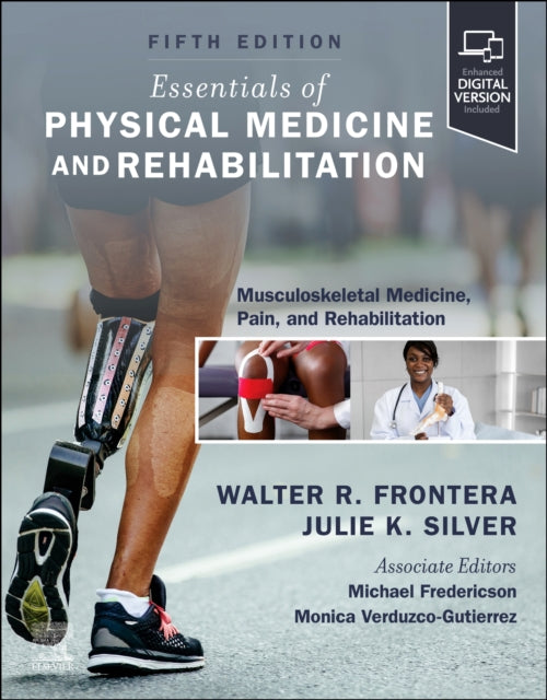 Essentials of Physical Medicine and  Rehabilitation: Musculoskeletal Disorders, Pain, and Rehabilitation