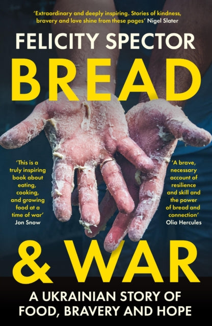 Bread and War: A Ukrainian Story of Food, Bravery and Hope