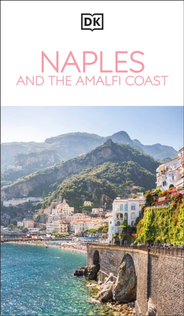 DK Naples and the Amalfi Coast: Must-See Sights. Culture & History. Detailed Maps & Tours. Covers Naples, Pompeii, & more