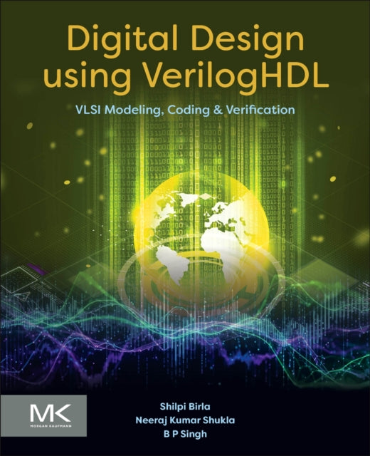 Digital Design using VerilogHDL: VLSI Modeling, Coding and Verification
