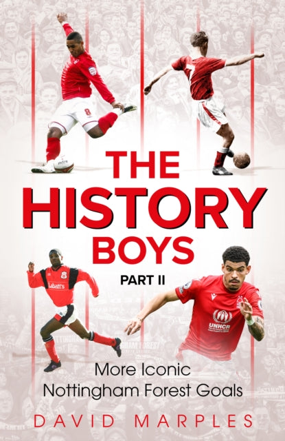 The History Boys Part Two: More Iconic Nottingham Forest Goals