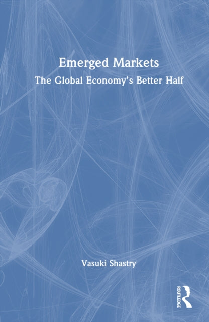 Emerged Markets: The Global Economy's Better Half