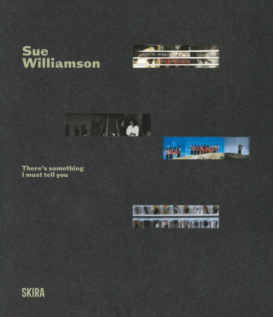 Sue Williamson: There’s Something I Must Tell You  A Retrospective Exhibition